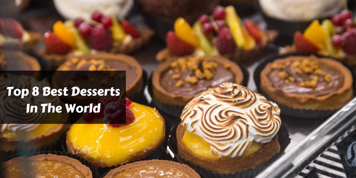 Top 8 Best Desserts In The World